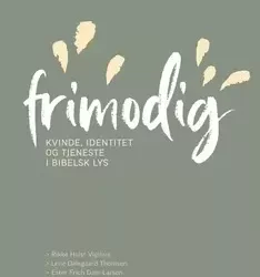 Frimodig – Kvinde, identitet og tjeneste i bibelsk lys