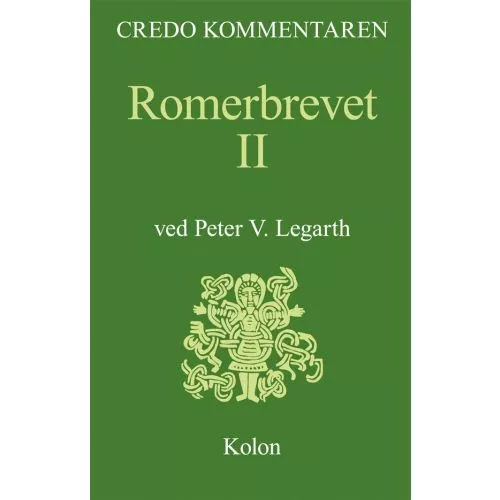 Romerbrevet II v. Peter V. Legarth (CREDO KOMMENTAREN)