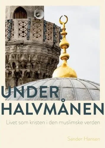 Under halvmånen – og under Guds beskyttelse